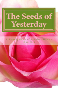 The Seeds of Yesterday: A Retrospective of Timeless Service 1934-2014