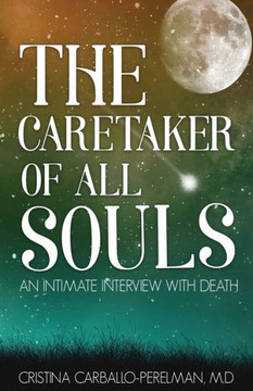 The Caretaker Of All Souls, An Intimate Interview With Death