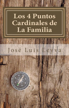 Los 4 Puntos Cardinales de La Familia: Parte I: Relacian Este-Oeste