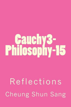 Cauchy3-Philosophy-15: Reflections