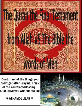 The Quran the Final Testament from Allah VS The Bible the words of Men
