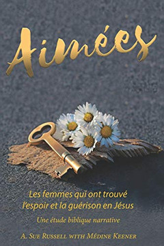 Aim?es: Les Femmes qui ont trouv? lÆespoir et la gu?rison en J?sus (French Edition) Aim?es: Les Femmes qui ont trouv? lÆespoir et la gu?rison en J?sus (French Edition)