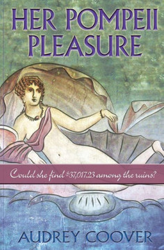 Her Pompeii Pleasure: Could she find $37,017.23 among the ruins?