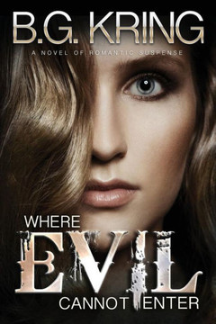 Where Evil Cannot Enter: A Novel of Romantic Suspense