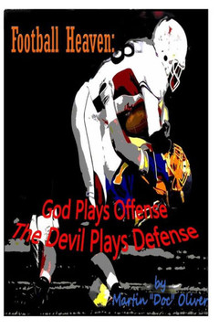 Football Heaven: God Plays Offense The Devil Plays Defense