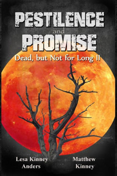 Pestilence and Promise: Dead, but Not for Long II