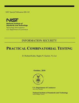 NIST Special Publication 800-142: Practical Combinatorial Testing