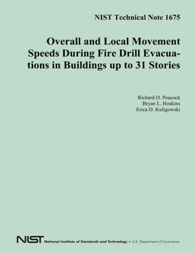 NIST Technical Note 1675 Overall and Local Movement Speeds During Fire Drill Evacuations in Buildings up to 31 Stories