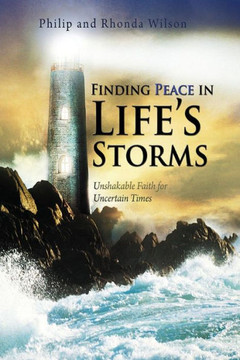finding peace in life's storms: unshakable faith for uncertain times
