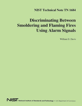 NIST Technical Note TN 1684: Discriminating Between Smoldering and Flaming Fires Using Alarm Signals