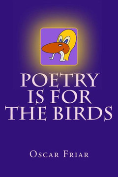 Poetry is for the Birds Poetry is for the Birds