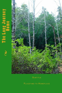 Long Journey Homeward: Placetime-to-Homeplace