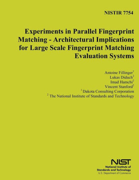Nistir 7754: Experiments in Parallel Fingerprint Matching - Architectural Implications for Large Scale Fingerprint Matching Evaluat