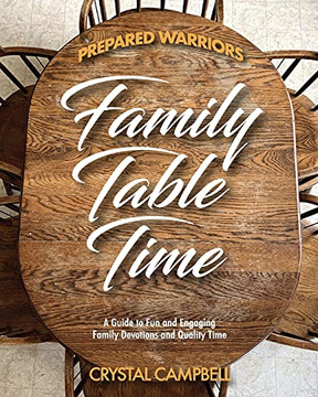 Family Table Time: A Guide To Fun And Engaging Homeschool Family Devotions And Quality Time
