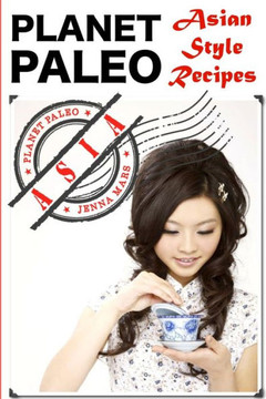 Palent Paleo: Asian Style Recipes