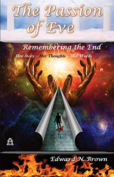 The Passion of Eve : Remembering the End