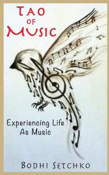 Tao Of Music: Experiencing Life As Music Tao Of Music: Experiencing Life As Music
