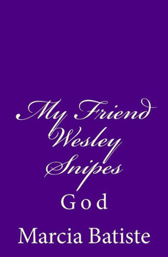 My Friend Wesley Snipes: God