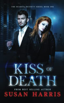 Kiss Of Death (The Sicarius Security Series)