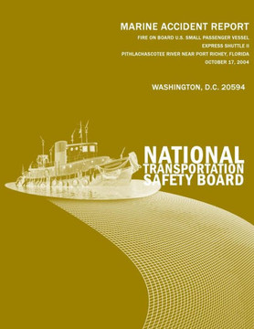 Fire On Board U.S. Small Passenger Vessel Express Shuttle II Pithlachascotee River Near Port Richey, Florida October 17, 2004: Marine Accident Report