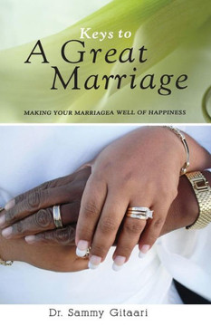 Keys to a Great Marriage: Making Your Marriage a Well of Happiness