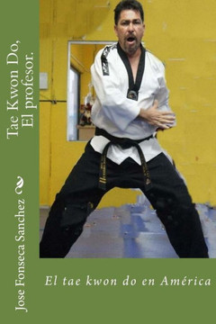 Tae Kwon Do, El profesor.: El tae kwon do en America
