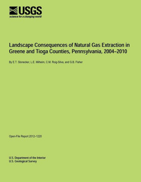 Landscape Consequences of Natural Gas Extraction in Greene and Tioga Counties, Pennsylvania, 2004?2010