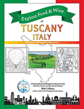 Explore Food & Wine of Tuscany, Italy : Alla Scoperta Dell'enogastronomica Toscana