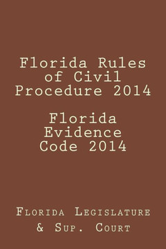 Florida Rules of Civil Procedure 2014 Florida Evidence Code 2014
