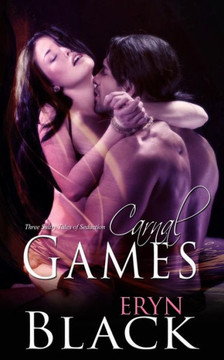 Carnal Games: Three Sultry Tales Of Seduction