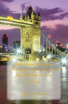 The Divine Mystical Marriage Art and Eternal Joy Experiences Art: God : 9781496089069