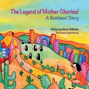 The Legend of Mother Choriza!: A Butchers' Story
