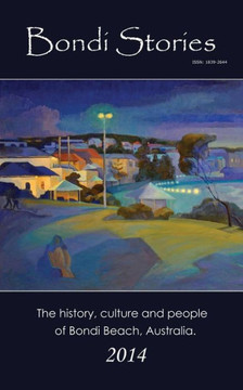 Bondi Stories: The history, culture and people of Bondi Beach, Australia : 9781496093370 Bondi Stories: The history, culture and people of Bondi Beach, Australia : 9781496093370
