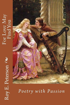 For Love May Find You: Poetry with Passion