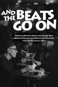 Redwood Writers 2014 Poetry Anthology: And the Beats Go On