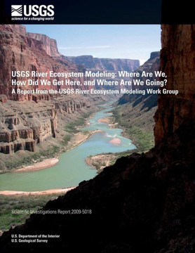 USGS River Ecosystem Modeling: Where Are We, How Did We Get Here, and Where Are We Going?