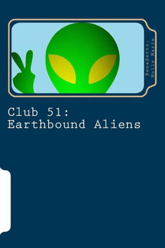 Club 51: Earthbound Aliens