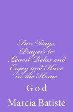 Fun Days, Prayers to Learn Relax and Enjoy and Have in the Home: God