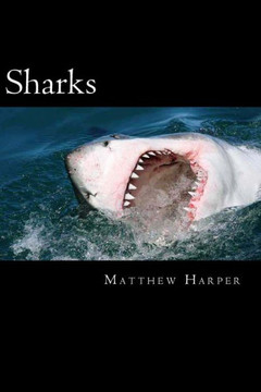 Sharks: A Fascinating Book Containing Shark Facts, Trivia, Images & Memory Recall Quiz: Suitable for Adults & Children : 9781496101747