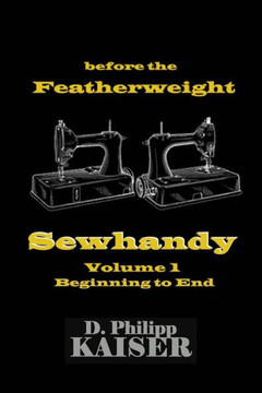 before the Featherweight Sewhandy Volume 1 Beginning to End