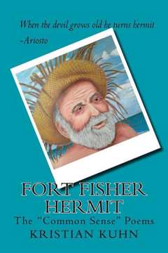 Fort Fisher Hermit: The ""Common Sense"" Poems