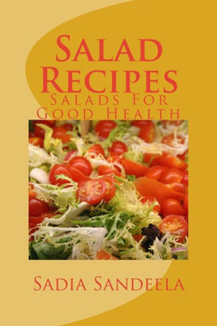 Salad Recipes: Salads For Good Health