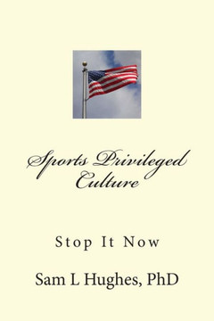Sports Privileged Culture: (Stop It Now)