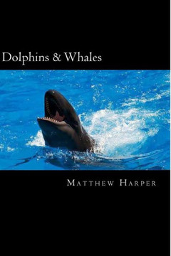 Dolphins & Whales: A Fascinating Book Containing Dolphin & Whale Facts, Trivia, Images & Memory Recall Quiz: Suitable for Adults & Childr : 9781496121813