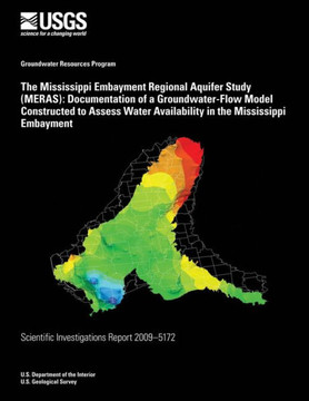 The Mississippi Embayment Regional Aquifer Study (MERAS): Documentation of a Groundwater-Flow Model Constructed to Assess Water Availability in the Mi