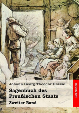 Sagenbuch des Preu??schen Staats: Zweiter Band