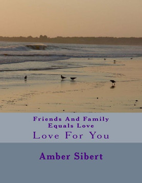 Friends And Family Equals Love: Love For You