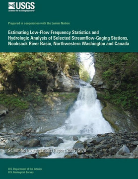 Estimating Low-Flow Frequency Statistics and Hydrologic Analysis of Selected Streamflow-Gaging Stations, Nooksack River Basin, Northwestern Washington