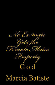 No Ex mate Gets the Female Mates Property: God