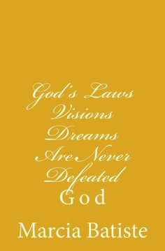 God's Laws Visions Dreams Are Never Defeated: God